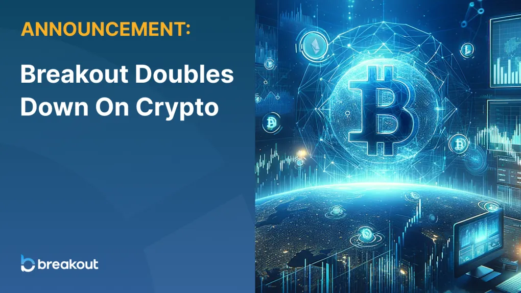 Breakout Doubles Down on Crypto